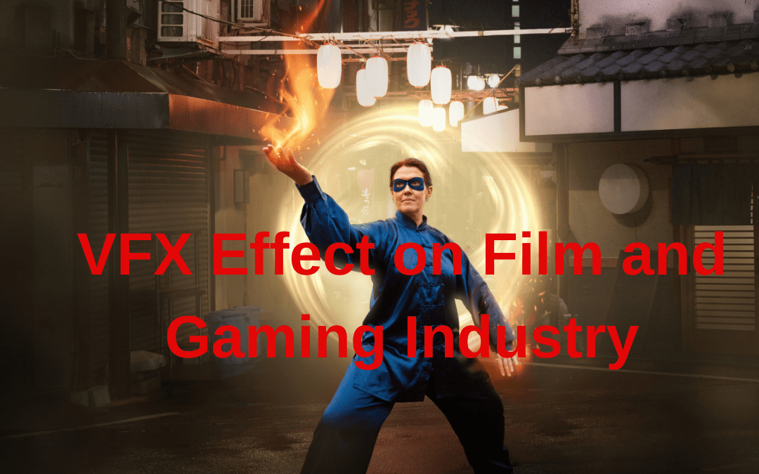 VFX for  Film and Gaming Industries