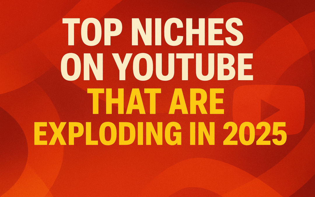 Top Niches on YouTube That Are Exploding in 2025