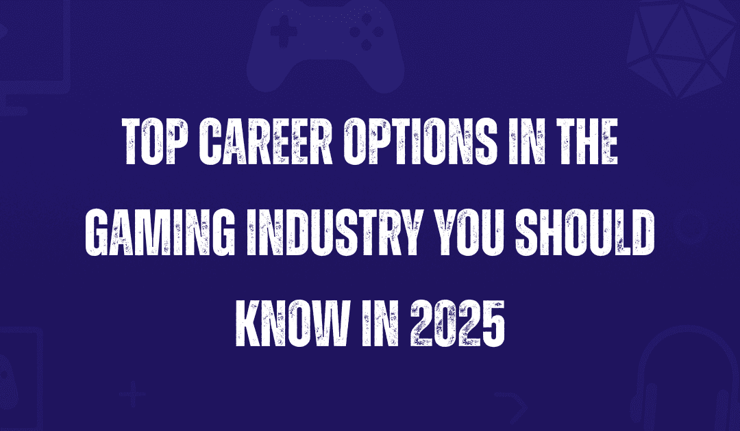 career options in the gaming industry