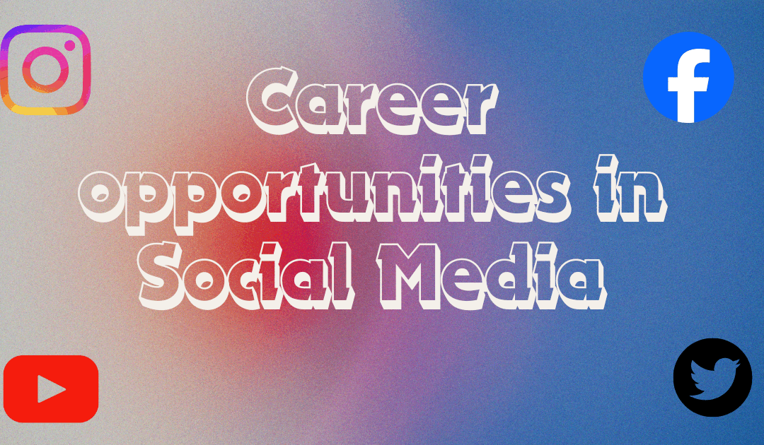 Career Opportunities in Social Media and Digital Content Creation