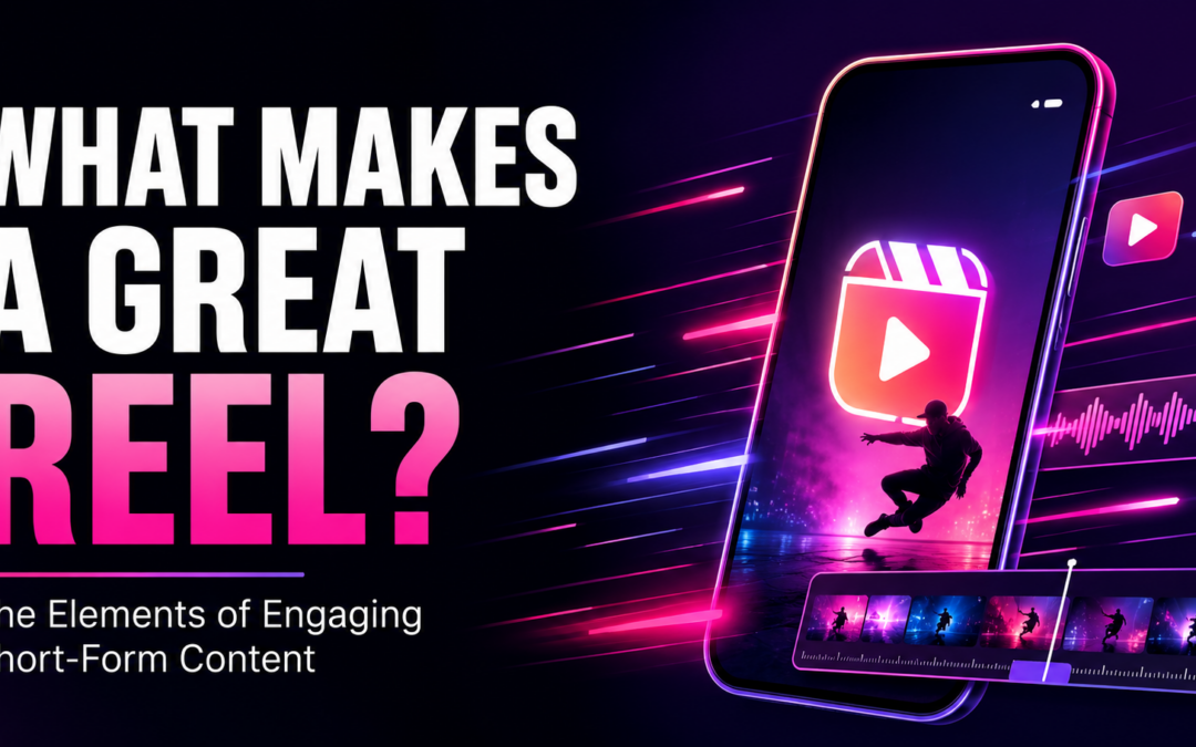 What Makes a Great Reel? Understanding the Elements of Engaging Short-Form Content